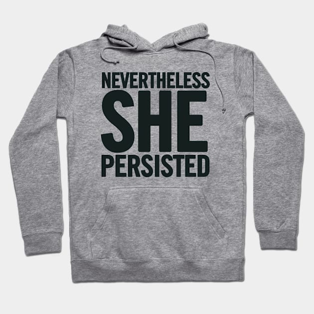 Nevertheless She Persisted Hoodie by sergiovarela